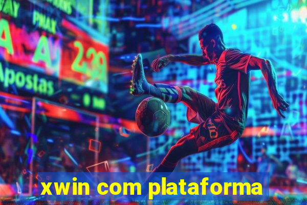 xwin com plataforma